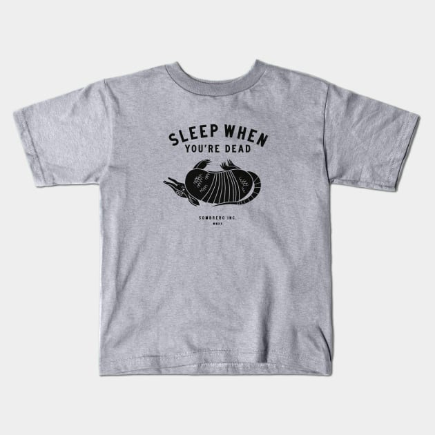 Sleep When You're Dead - Dark Kids T-Shirt by sombreroinc